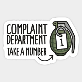 Complaint department take a number hand grenade Sticker